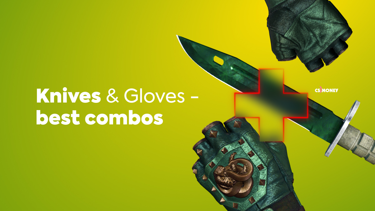 Gloves & Knives: Best Skin Combos  BLOG