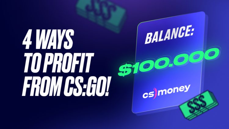 four best ways to earn money and profit in csgo